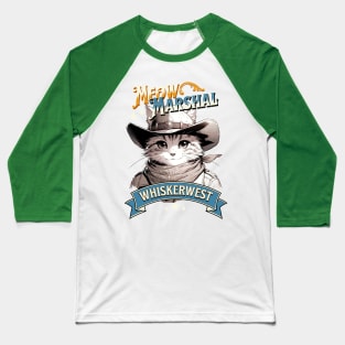 Meow Marshal of Whiskerwest - The Purrr-fect Cowboy Cat Sheriff Baseball T-Shirt